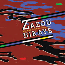 ZAZOU BIKAYE / Mr. MANAGER | Star Wax Magazine