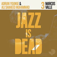 ADRIAN YOUNGE & ALI SHAHEED MUHAMMAD/ JAZZ IS DEAD 003 | Star Wax Magazine
