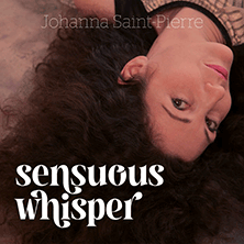 JOHANNA SAINT-PIERRE / SENSUOUS WHISPER | Star Wax Magazine