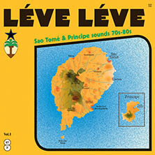 LÉVE LÉVE SAO TOME & PRINCIPE SOUNDS 70S-80S  | Star Wax Magazine