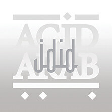 ACID ARAB / JDID  | Star Wax Magazine