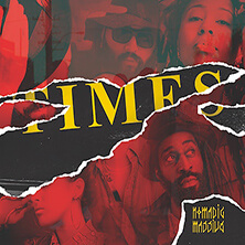 NOMADIC MASSIVE / TIMES | Star Wax Magazine