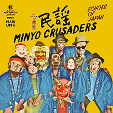  MINYO CRUSADERS / ECHOES OF JAPAN | Star Wax Magazine