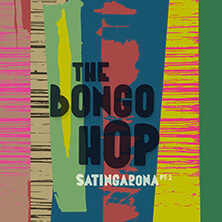 THE BONGO HOP / SATINGARONA PT. 2  | Star Wax Magazine