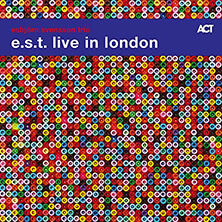 ESBJÖRN SVENSSON TRIO / E.S.T. LIVE IN LONDON | Star Wax Magazine