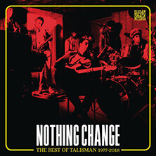 NOTHING CHANGE / THE BEST OF TALISMAN 1977-2018 | Star Wax Magazine