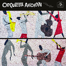 ORQUESTA AKOKAN / ORQUESTA AKOKAN | Star Wax Magazine