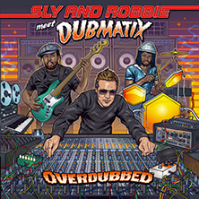 SLY AND ROBBIE MEET DUBMATIX / OVERDUBBED  | Star Wax Magazine