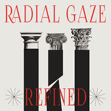 RADIAL GAZE / REFINED EP | Star Wax Magazine