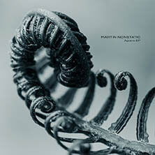 MARTIN NONSTATIC / THE APANA EP | Star Wax Magazine