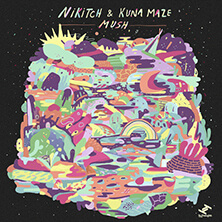 NIKITCH & KUNA MAZE / MUSH | Star Wax Magazine