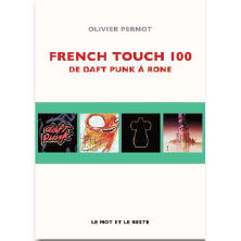 FRENCH TOUCH 100 - DE DAFT PUNK A RONE / OLIVIER PERNOT   | Star Wax Magazine