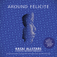 KASAI ALLSTARS /AROUND FELICITE  | Star Wax Magazine