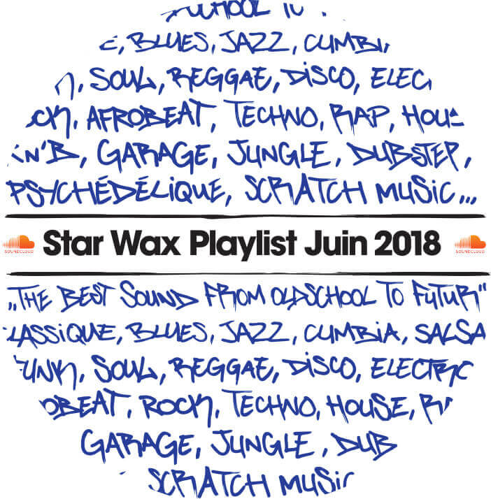 PLAYLIST STAR WAX JUIN 2018 | Star Wax Magazine