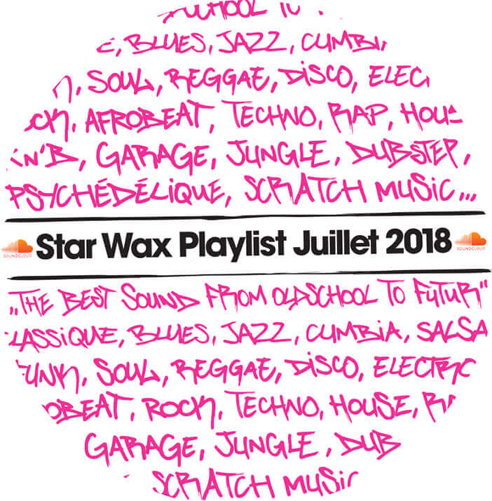PLAYLIST STAR WAX JUILLET 2018 | Star Wax Magazine