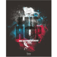 HIP-HOP, UNE HISTOIRE FRANÇAISE  | Star Wax Magazine