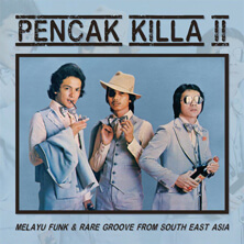PENCAK KILLA VOL.1 & 2 / MELAYU FUNK & RARE GROOVE FROM SOUTH EAST ASIA | Star Wax Magazine