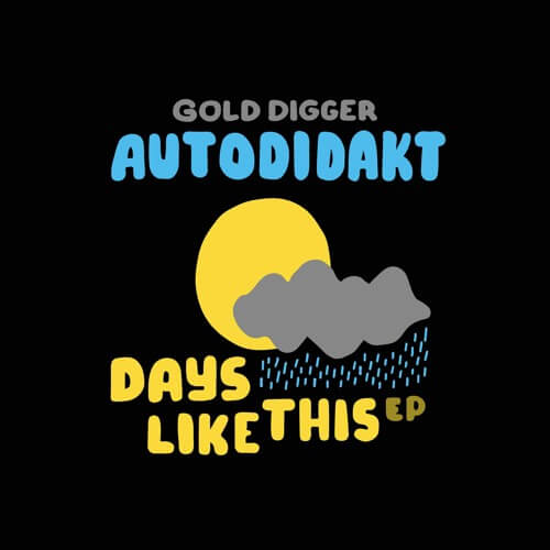 AUtOdiDakT - Days Like This [Gold Digger] | Gold Digger Records