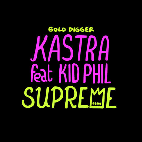 Kastra - Supreme (ft. Kid Phil) | Gold Digger Records