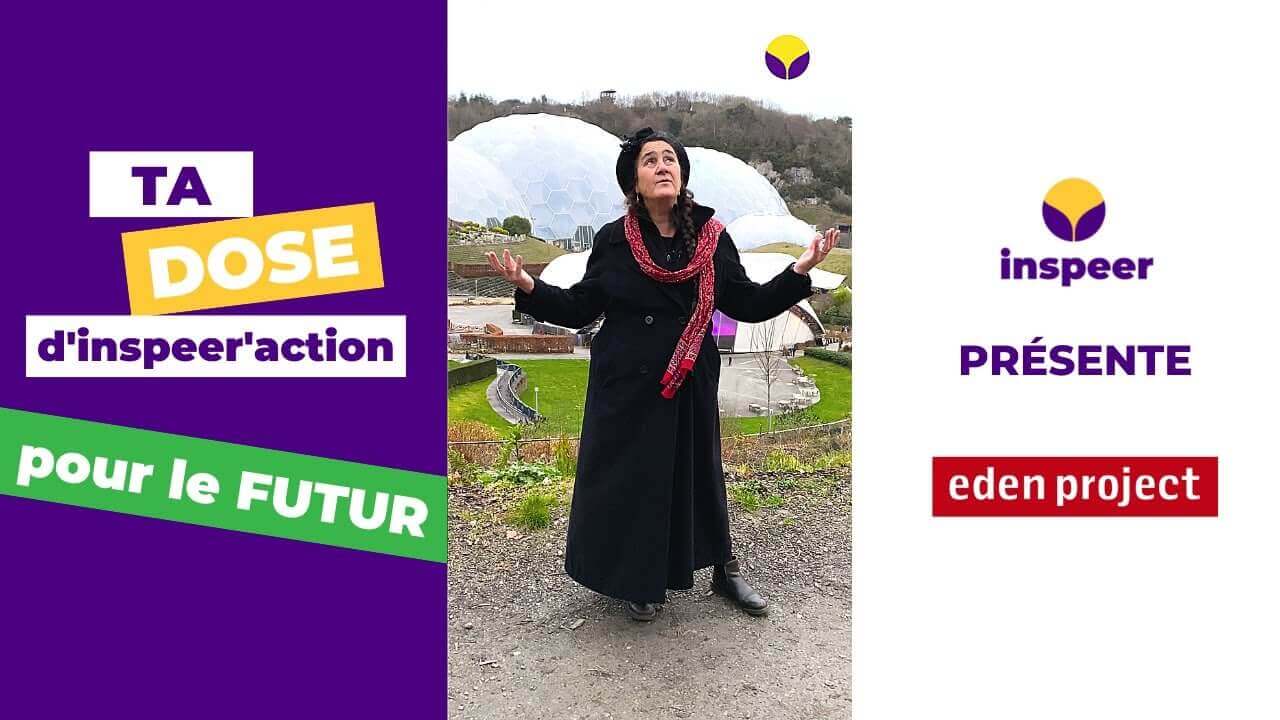 Ta DOSE d'inspeer'action x Eden Project 🌿