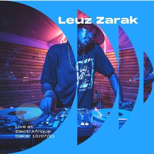 Leuz Zarak live at ElectrAfrique Dakar 10/07/2021 | ElectrAfrique