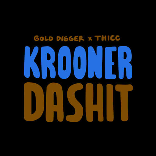 Krooner - Dashit [Gold Digger x THICC] | Gold Digger Records
