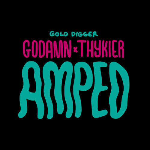 [GDR069] GODAMN & THYKIER - Amped | Gold Digger Records