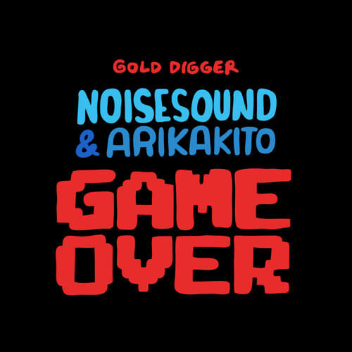 [GDR044] Noisesound x Arikakito - Game over (Original Mix) | Gold Digger Records
