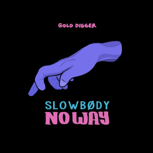 [GDR027] SLOWBODY - No Way (EP) | Gold Digger Records