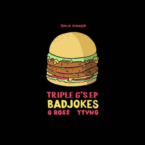 [GDR009] BADJOKES - Triple G's EP w/ YYVNG & G Ross | Gold Digger Records