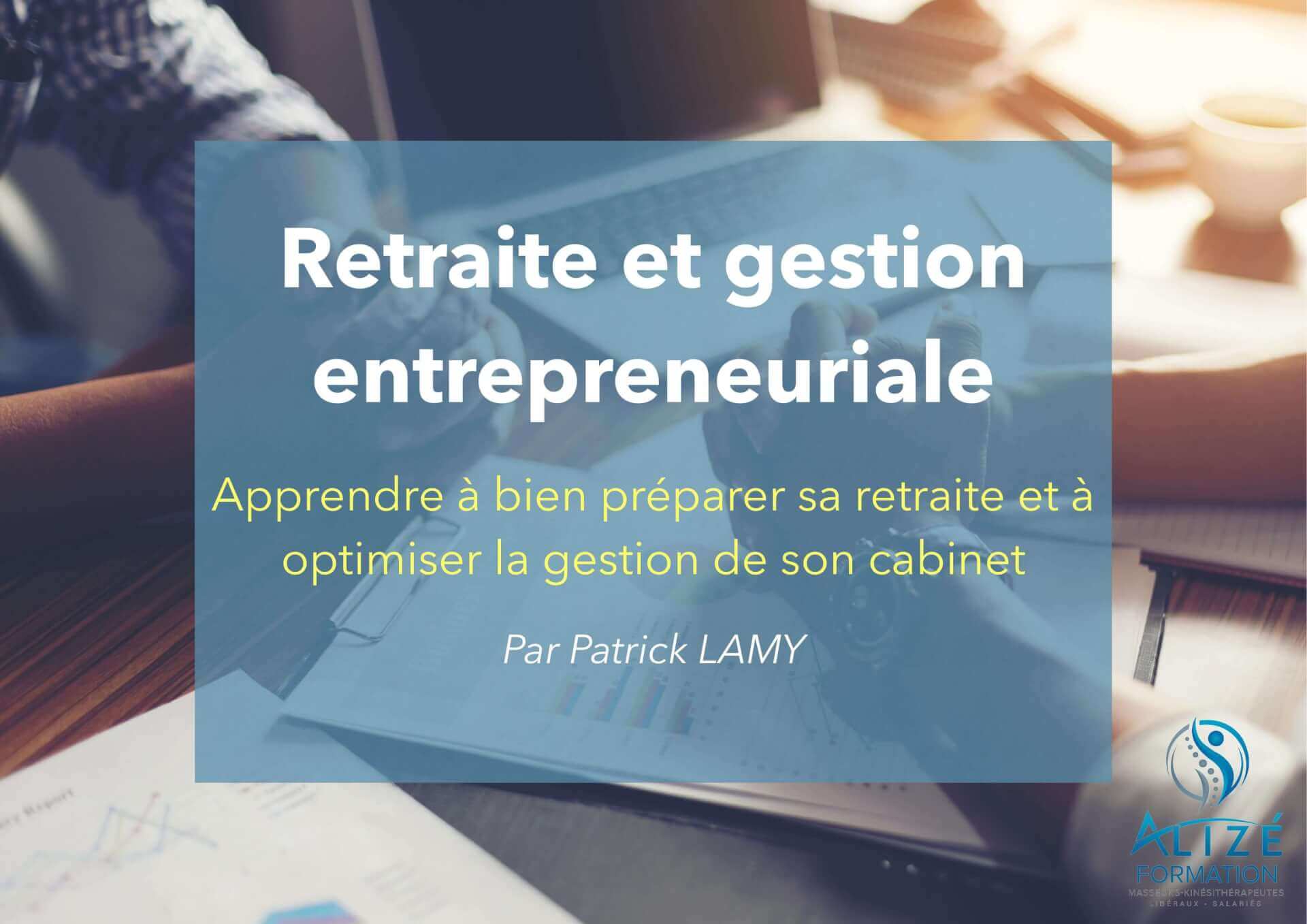 Formation Retraite et gestion entrepreneuriale - Bordeaux 14 mars 2020 | Alizé - Syndicat de kinésithérapeutes