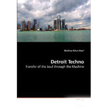 DETROIT TECHNO : TRANSFER OF THE SOUL THROUGH THE MACHINE  | Star Wax Magazine