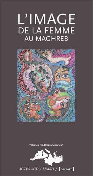 «L’image de la femme au Maghreb»: clichés tenaces et mouvantes réalités | Babelmed