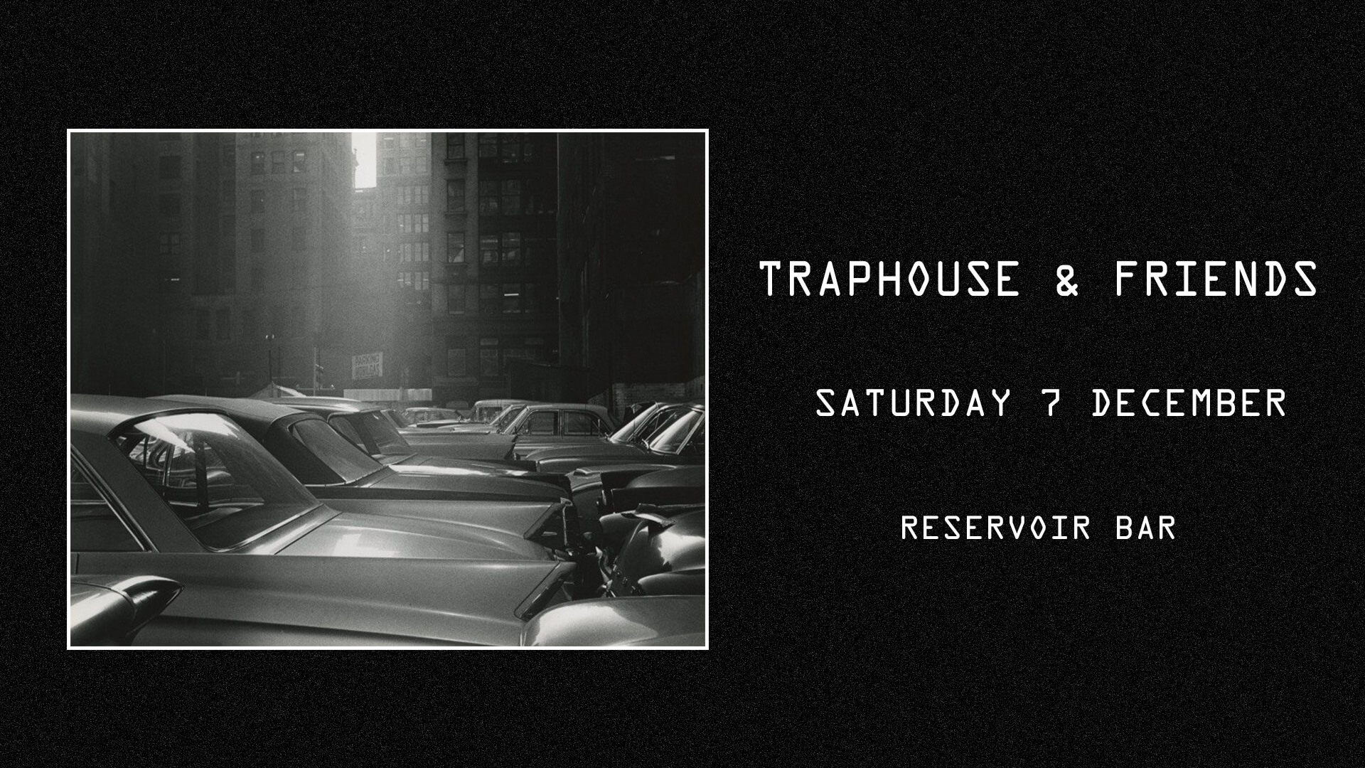 Traphouse & friends at Reservoir bar | Le Reservoir Bar