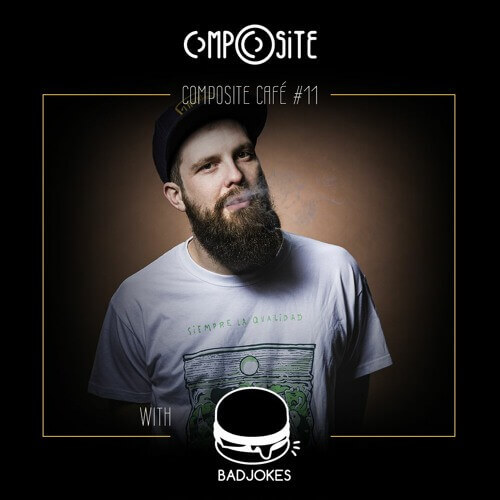 Composite Café #CC11 BADJOKES Guest Mix | Badjokes