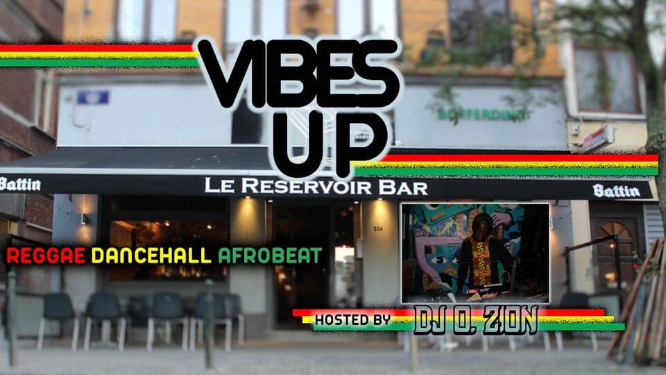 Le Reservoir bar presents "VIBES UP #8" HOSTED by Dj O. ZION | Le Reservoir Bar