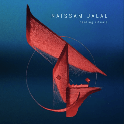 NAÏSSAM JALAL QUARTET « HEALING-RITUALS » | Star Wax Magazine