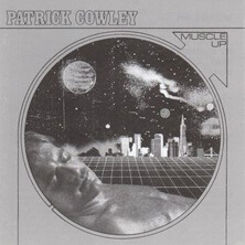 PATRICK COWLEY / MUSCLE UP  | Star Wax Magazine