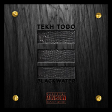 TEKH TOGO / BLACKWATER | Star Wax Magazine