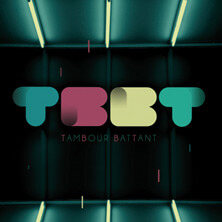 TAMBOUR BATTANT / TBBT | Star Wax Magazine