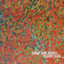 SARAH-JANE MORRIS / BLOODY RAIN | Star Wax Magazine