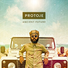 PROTOJE /  ANCIENT FUTURE | Star Wax Magazine