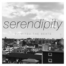 DJ MITSU THE BEATS / SERENDIPITY | Star Wax Magazine
