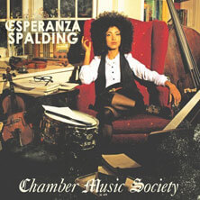 ESPERANZA SPALDING / CHAMBER MUSIC SOCIETY | Star Wax Magazine
