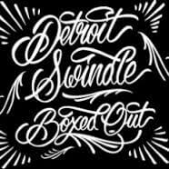 DETROIT SWINDLE / BOXED OUT | Star Wax Magazine