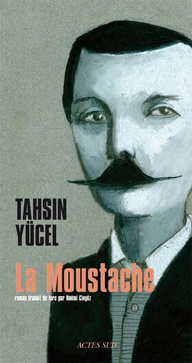 La moustache, Tahsin Yücel | Babelmed