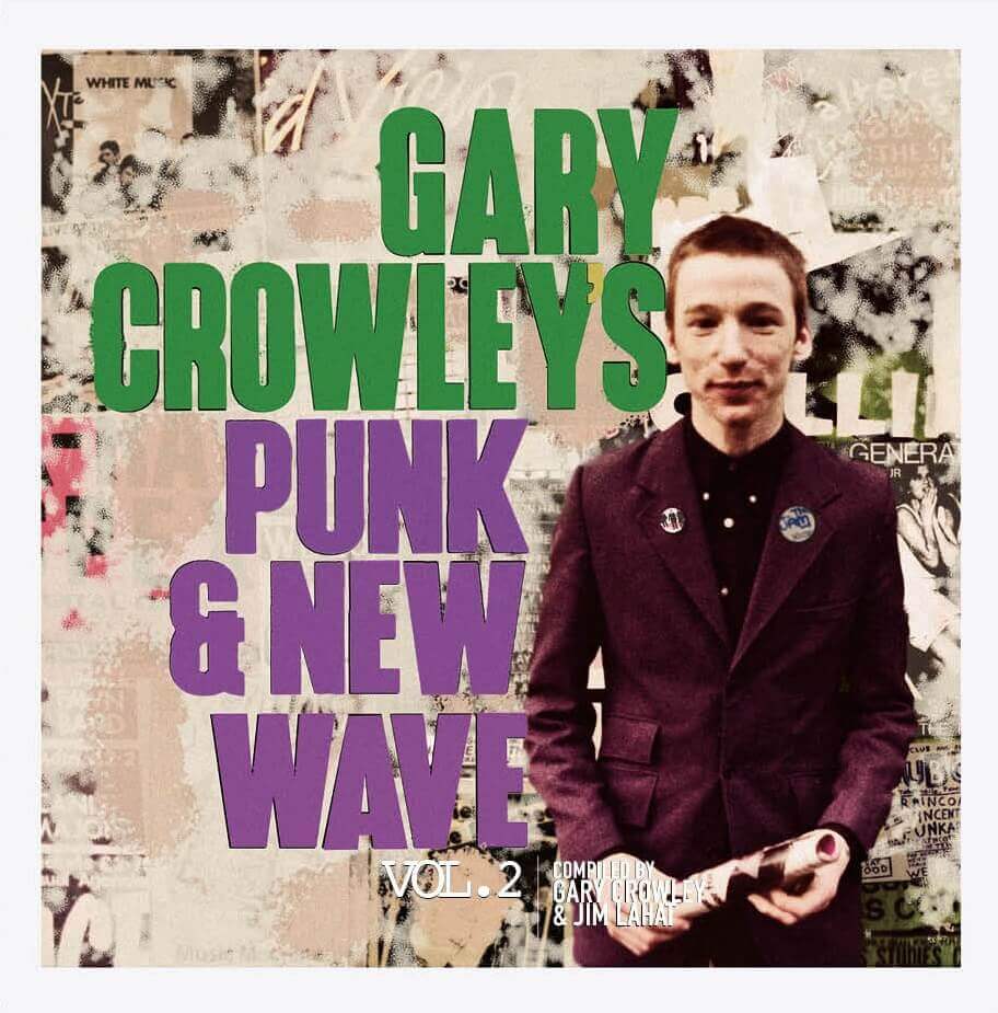 COFFRET “GARY CROWLEY'S PUNK & NEW WAVE 2” | Star Wax Magazine