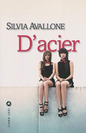 «D'acier» de Silvia Avallone | Babelmed