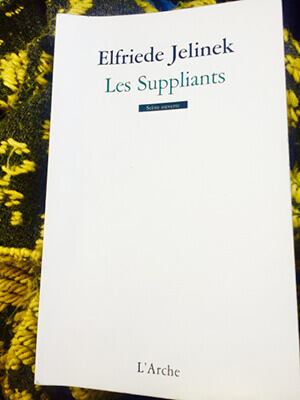 Les Suppliants d’Elfriede Jelinek | Babelmed