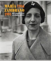 María Zambrano (1904-1991). De la raison civique à la raison poétique. | Babelmed